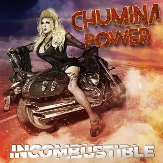 Incombustible by Chumina Power