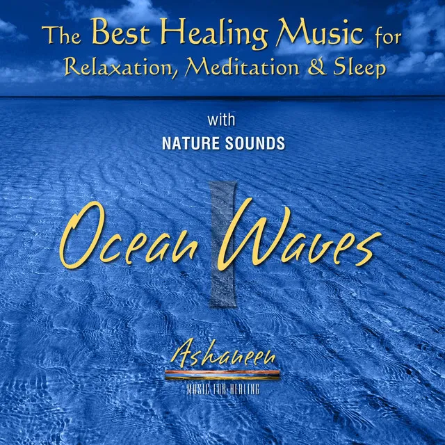 The Best Healing Music for Relaxation Meditation & Sleep with Nature Sounds: Ocean Waves Vol. 1