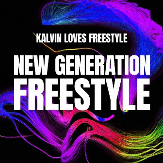 New Generation Freestyle by Kalvin Loves Freestyle