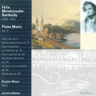 Felix Mendelssohn: Piano Music, Vol. 3 by Brigitte Meyer