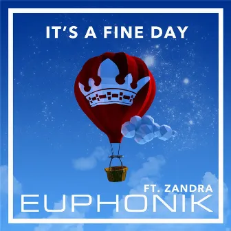 It's a Fine Day (feat. Zandra) by Euphonik