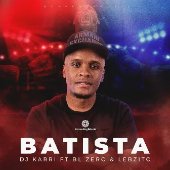 Batista (feat. BL Zero & Lebzito) by Lebzito