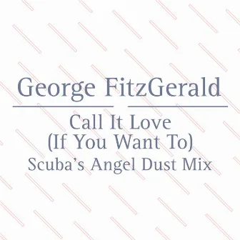 Call It Love (Scuba's Angel Dust Mix) by Lawrence Hart