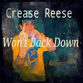 Won't Back Down by Crease Reese