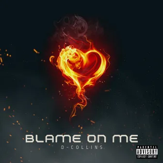 Blame on me by D~collins