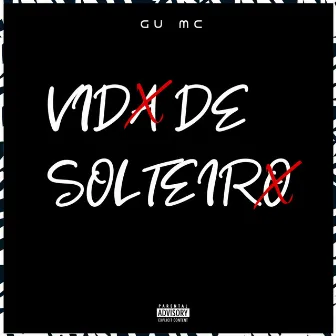 Vida de Solteiro by Gu MC