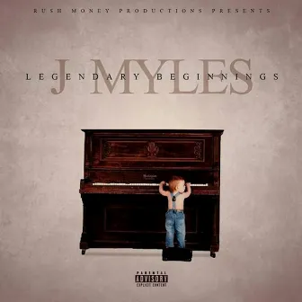 Legendary Beginnings by J. Myles