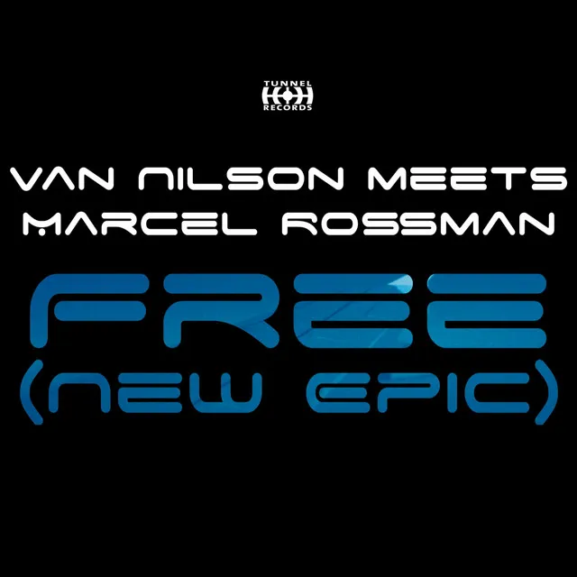 Free (New Epic) [Van Nilson Meets Marcel Rossman] - Extended Radio Cut