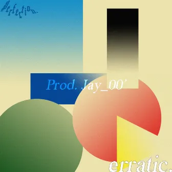 Erratic. by Prod. Jay_00'