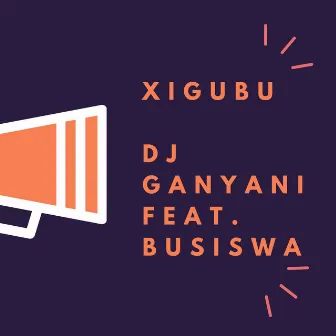 Xigubu by DJ Ganyani