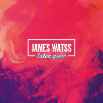 Laten Gaan by James Watss