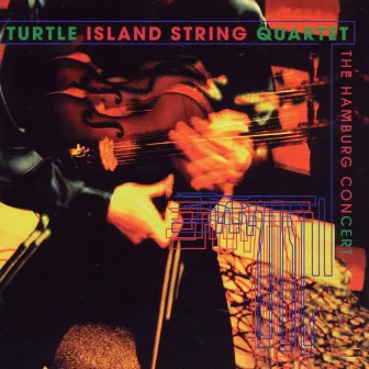 The Hamburg Concert by Turtle Island String Quartet