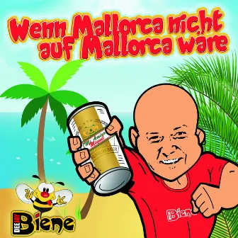 Wenn Mallorca nicht auf Mallorca wäre by Dj Biene