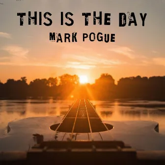 This Is The Day by Mark Pogue