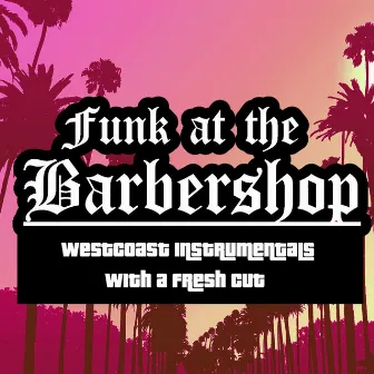 Funk at the Barbershop by The Barber