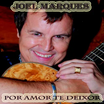 Por Amor Te Deixo Ir by Joel Marques