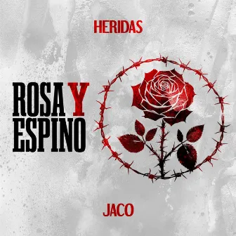 Rosa y Espino by Heridas