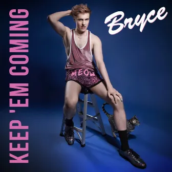 Keep 'Em Coming by Bryce Bowyn