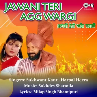 Jawani Teri Agg Wargi by Sukhdev Sharmila