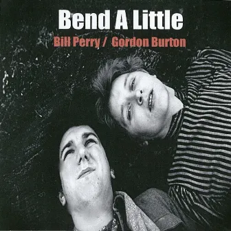 Bend A Little by Bill Perry