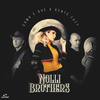 Como É Que a Gente Faz? by Nolli Brothers