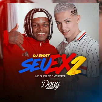 Seu Ex 2 by Mc Pepeu