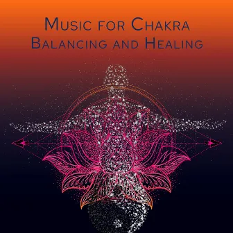 Music for Chakra Balancing and Healing: Meditation Night with New Age Beats by Chakra Balancing Music Oasis