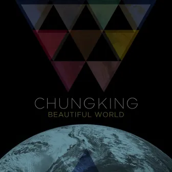 Beautiful World by Chungking