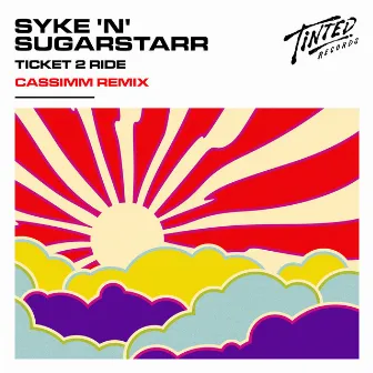 Ticket 2 Ride (CASSIMM Remix) by Syke 'n' Sugarstarr