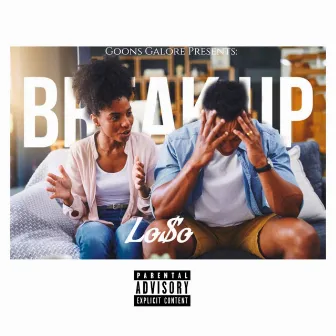 Break Up by Lo$o