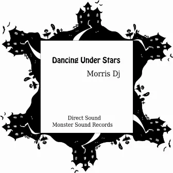 Dancing Under Stars by Morris DJ