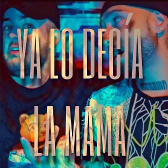 Ya Lo Decía La Mama by Dellarosa