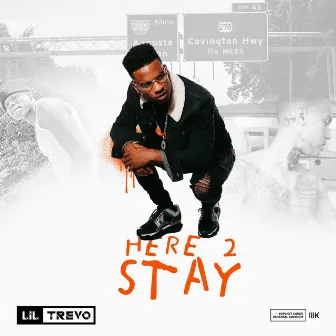 Here 2 Stay by Lil Trevo