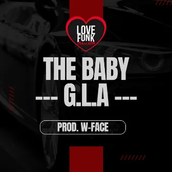 G. L. A. by The Baby OFC