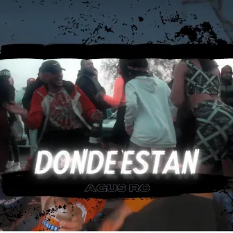 DONDE ESTAN by Agus RC