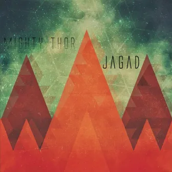 JAGAD by Mighty Thor