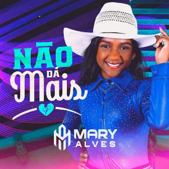 Não Dá Mais by Mary Alves