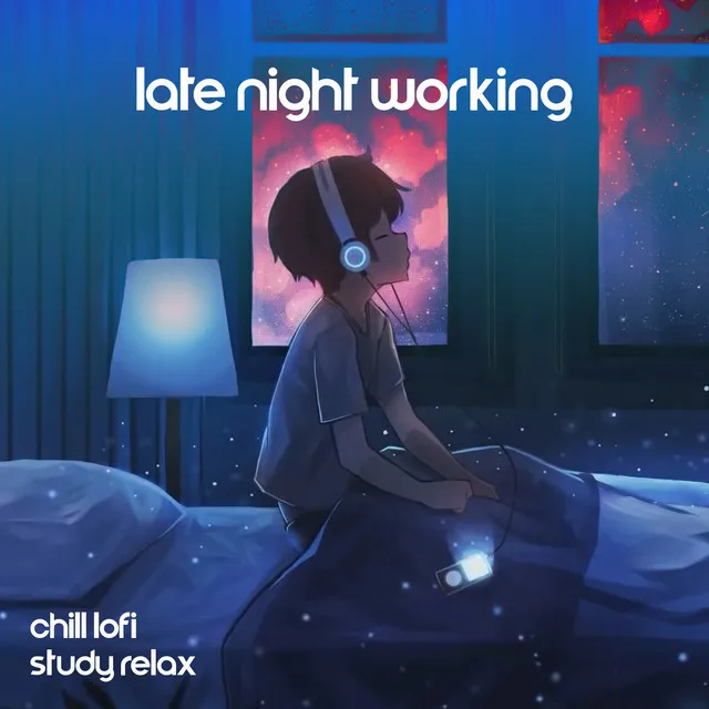 Late Night Working: Chill Lofi Study Relax, Lo-fi Background Music for Focus and Concentration (One-hour Session for Learning)