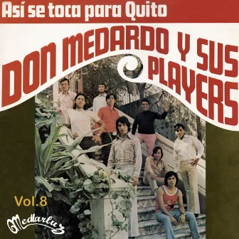 Así Se Toca Para Quito Vol. 8 by Don Medardo y sus Players - Producciones Medarluz