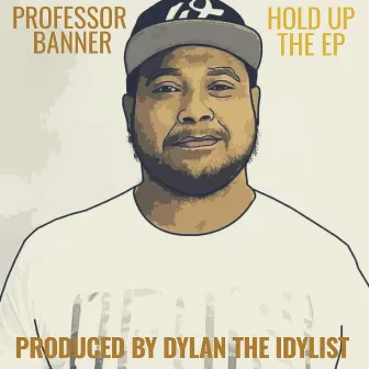 Hold Up the EP by Professor Banner