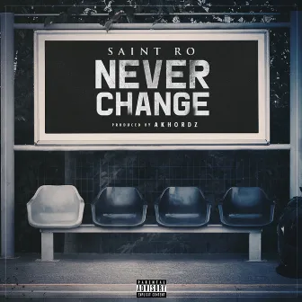 Never Change by Saint Ro