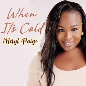 When Its Cold by Meryl Paige