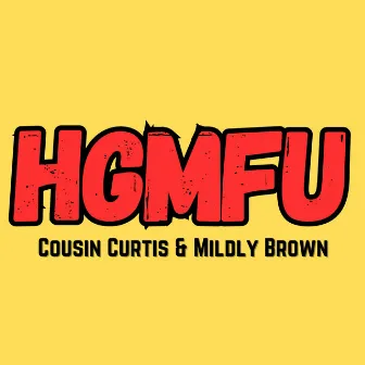 HGMFU by Mildly Brown