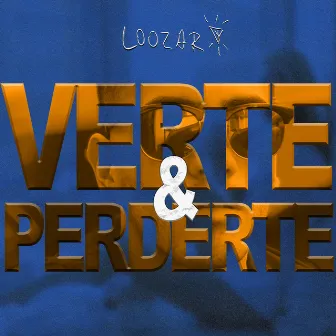 Verte & Perderte by LOOZAR