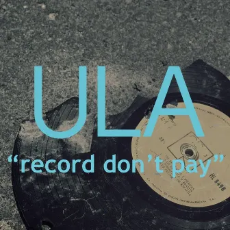 Record don't pay by U-L-A