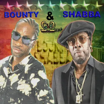 BOUNTY & SHABBA by Fragga Ranks