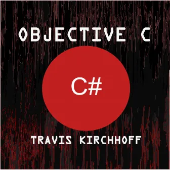 Objective C by Travis Kirchhoff