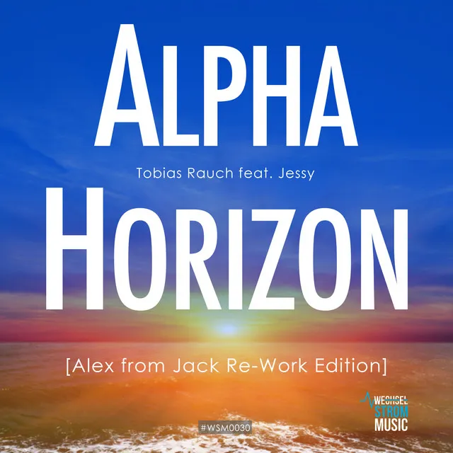 Alpha Horizon - Alex from Jack Re-Work Edit