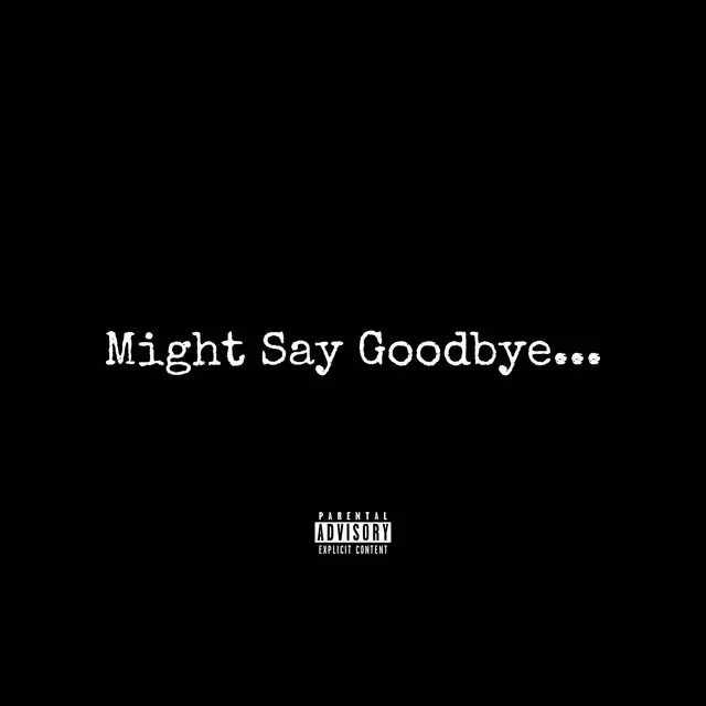 Might Say Goodbye... - Instrumental Version