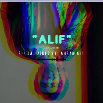 ALIF (Unplugged) by Shuja Haider